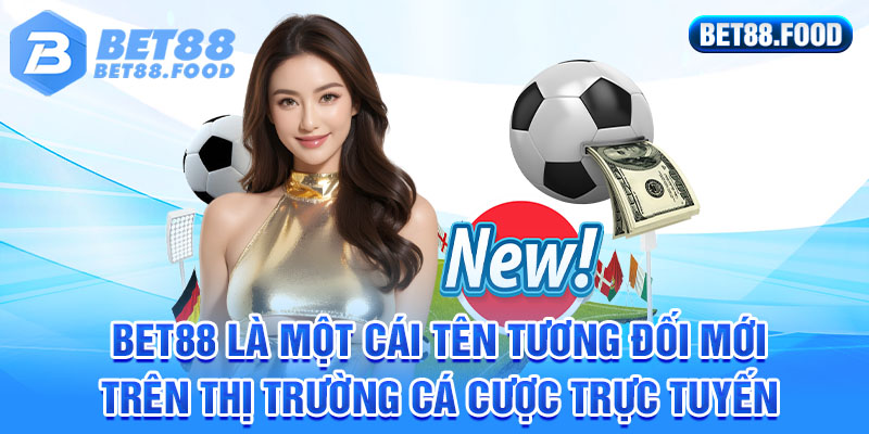 BET88 là một cái tên tương đối mới trên thị trường cá cược trực tuyến